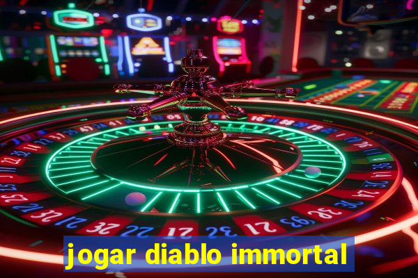 jogar diablo immortal